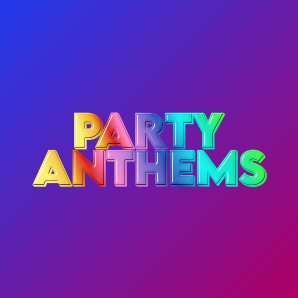 Party Anthems