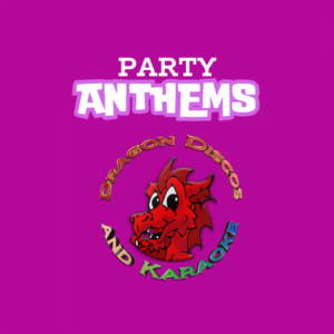 Party Anthems with Dragon Discos & Karaoke