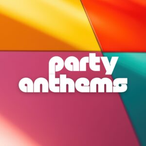 Party Anthems