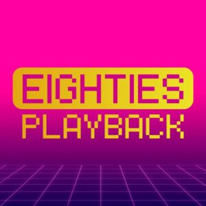 Eighties Playback